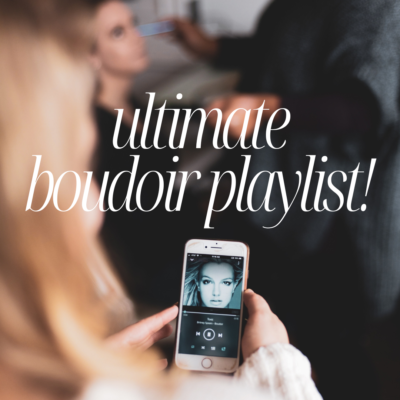 The PERFECT Boudoir Playlist!